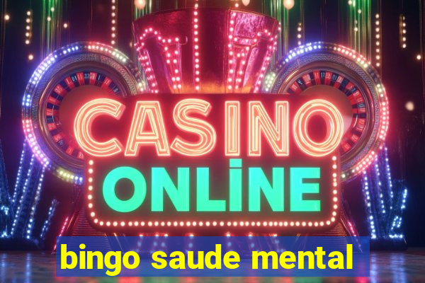 bingo saude mental